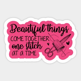 Beautiful things come together one Sticker